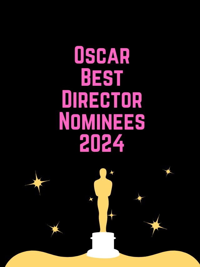 Oscar Best Director Nominees 2024
